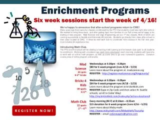 Enrichment Programs Six week sessions start the week of 4/16!
