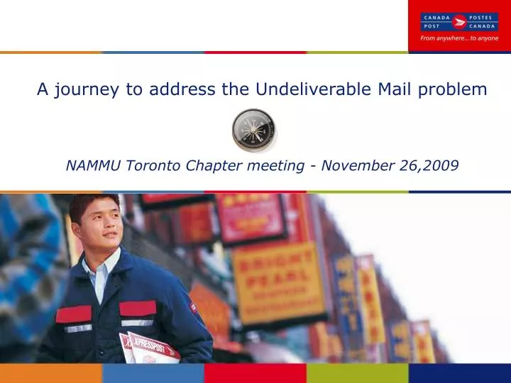 a journey to address the undeliverable mail problem nammu toronto chapter meeting november 26 2009