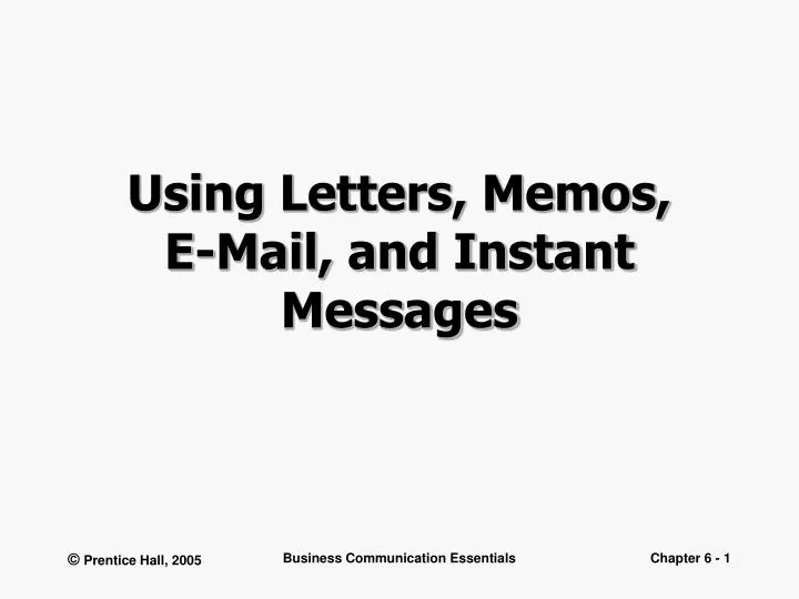 using letters memos e mail and instant messages
