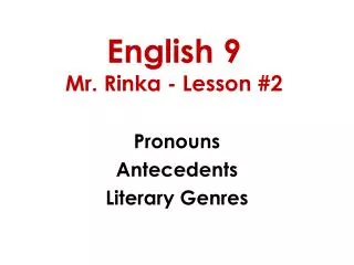 English 9 Mr. Rinka - Lesson #2