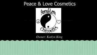 Peace &amp; Love Cosmetics