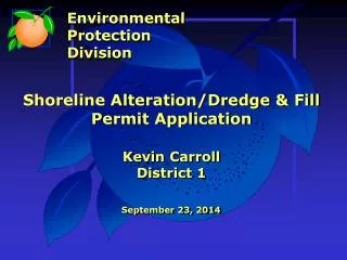Shoreline Alteration/Dredge &amp; Fill Permit Application Kevin Carroll District 1