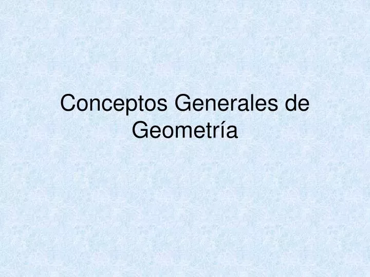 conceptos generales de geometr a