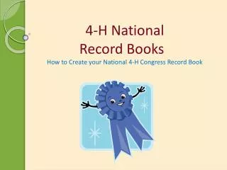 4-H National Record Books How to Create your National 4-H Congress Record Book