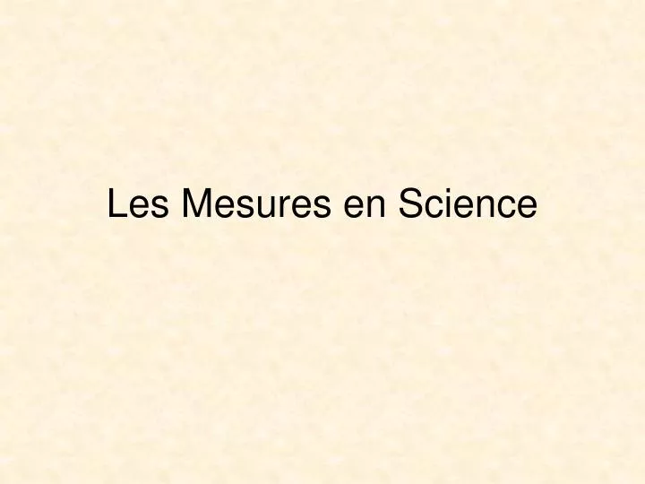 les mesures en science