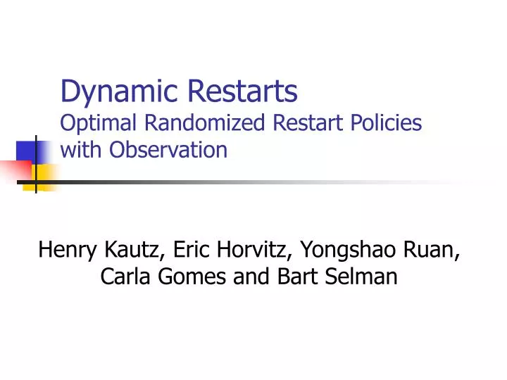 dynamic restarts optimal randomized restart policies with observation