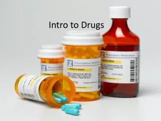 Intro to Drugs