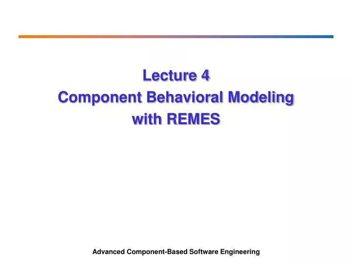 lecture 4 component behavioral modeling with remes