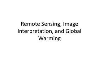 Remote Sensing, Image Interpretation, and Global Warming