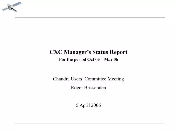 cxc manager s status report for the period oct 05 mar 06