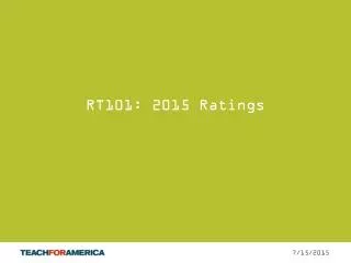 RT101: 2015 Ratings