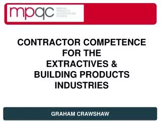 CONTRACTOR COMPETENCE FOR THE EXTRACTIVES &amp; BUILDING PRODUCTS INDUSTRIES