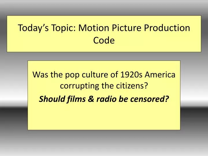 today s topic motion picture production code