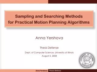Anna Yershova Thesis Defense Dept. of Computer Science, University of Illinois August 5, 2008