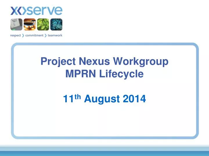 project nexus workgroup mprn lifecycle 11 th august 2014