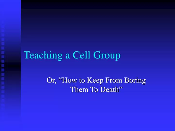 teaching a cell group