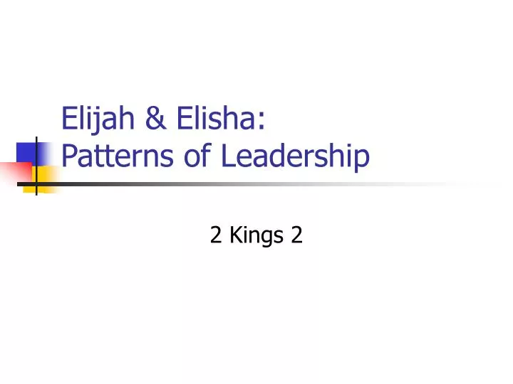 elijah elisha patterns of leadership