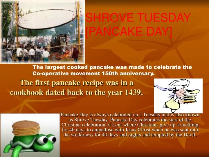 the first pancake recipe was in a cookbook dated back to the year 1439