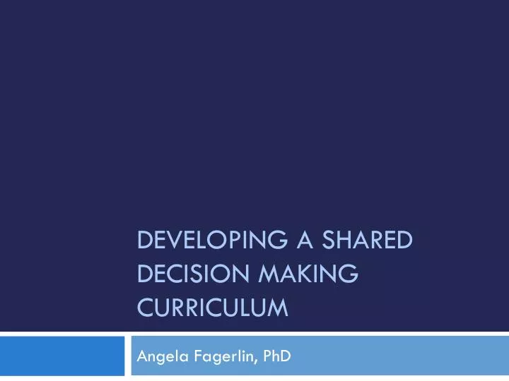 developing a shared decision making curriculum