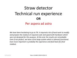 Straw detector Technical run experience