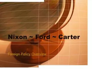 Nixon ~ Ford ~ Carter