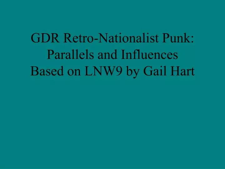 gdr retro nationalist punk parallels and influences based on lnw9 by gail hart