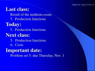 CDAE 254 - Class 17 Oct. 23 Last class: Result of the midterm exam