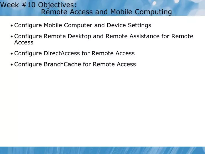 week 10 objectives remote access and mobile computing