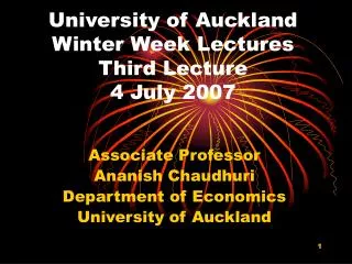 University of Auckland Winter Week Lectures Third Lecture 4 July 2007