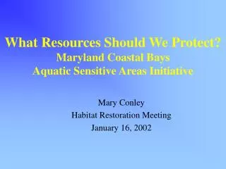 What Resources Should We Protect? Maryland Coastal Bays Aquatic Sensitive Areas Initiative