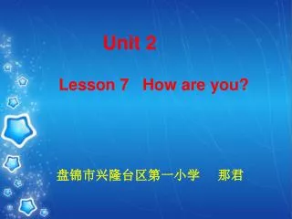 Lesson 7 How are you?