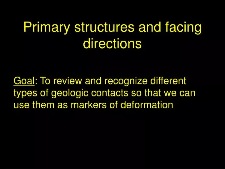 primary structures and facing directions