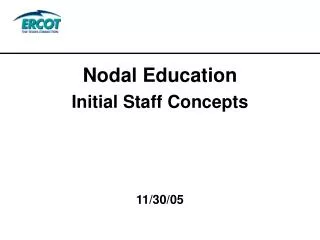 Nodal Education Initial Staff Concepts 11/30/05