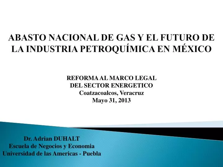 abasto nacional de gas y el futuro de la industria petroqu mica en m xico