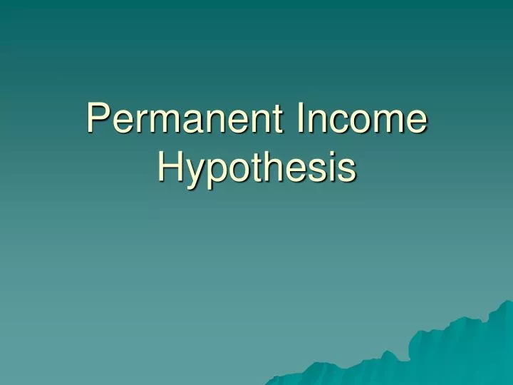 permanent income hypothesis