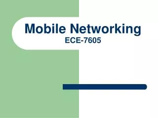 Mobile Networking ECE-7605