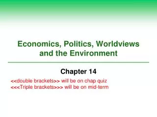 Economics, Politics, Worldviews and the Environment