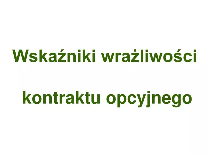 wska niki wra liwo ci kontraktu opcyjnego