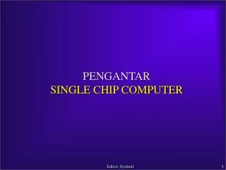 PENGANTAR SINGLE CHIP COMPUTER