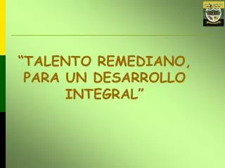 talento remediano para un desarrollo integral