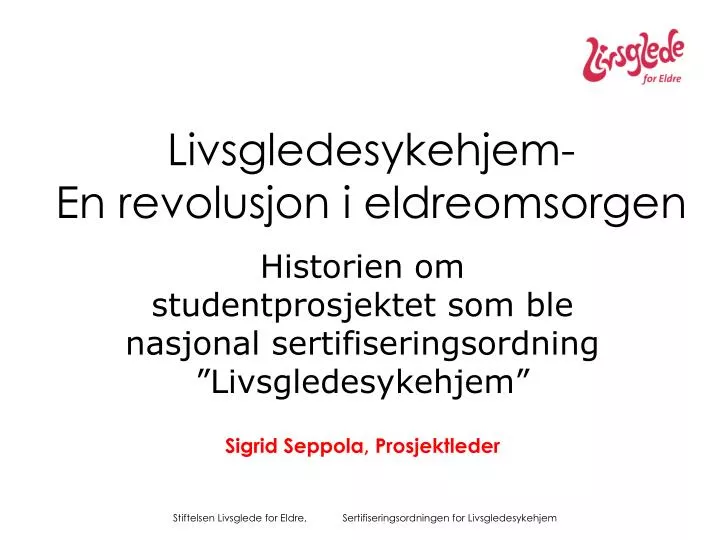 livsgledesykehjem en revolusjon i eldreomsorgen