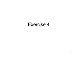Exercise 4
