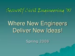 Where New Engineers Deliver New Ideas!