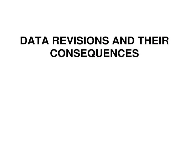 data revisions and their consequences