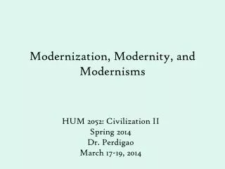 Modernization, Modernity, and Modernisms