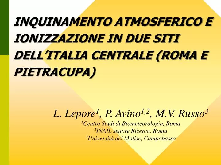 inquinamento atmosferico e ionizzazione in due siti dell italia centrale roma e pietracupa