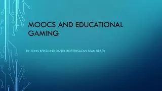 Moocs and Educational Gaming