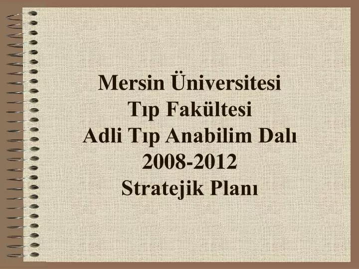 mersin niversitesi t p fak ltesi adli t p anabilim dal 2008 2012 stratejik plan