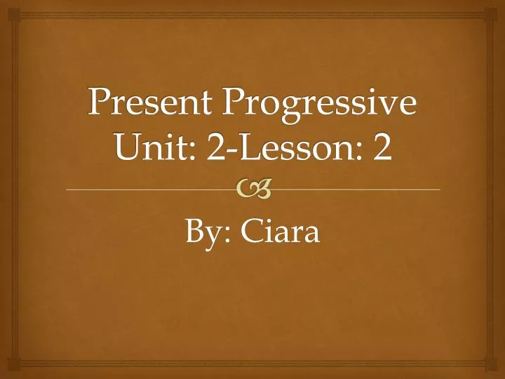 present progressive unit 2 lesson 2