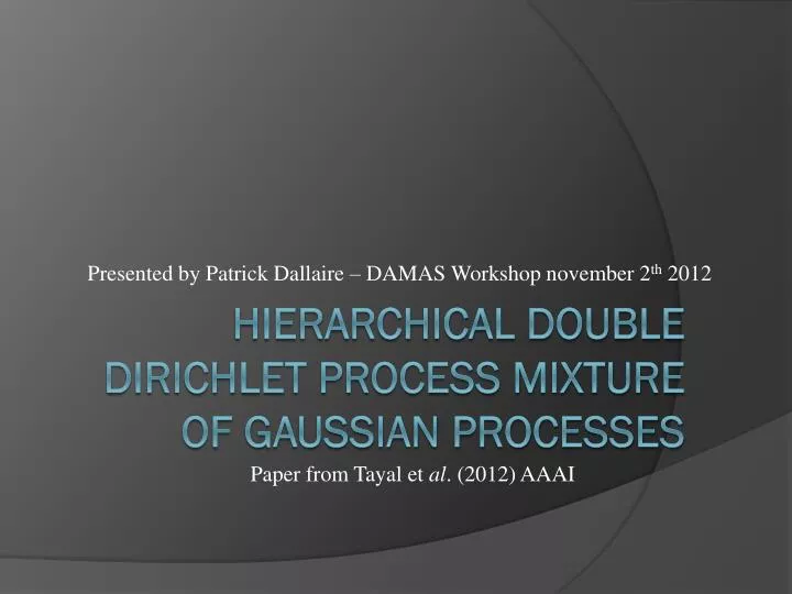 presented by patrick dallaire damas workshop november 2 th 2012